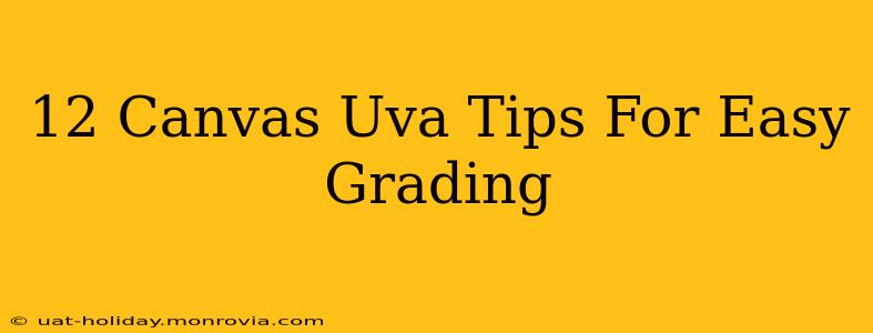 12 Canvas Uva Tips For Easy Grading
