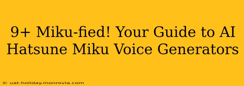 9+ Miku-fied! Your Guide to AI Hatsune Miku Voice Generators