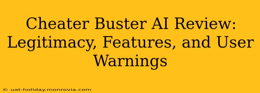 Cheater Buster AI Review: Legitimacy, Features, and User Warnings
