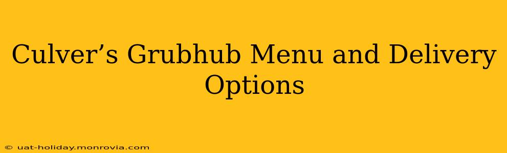 Culver’s Grubhub Menu and Delivery Options