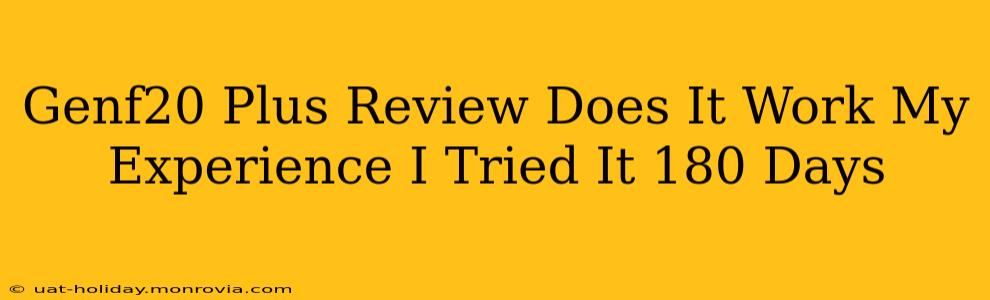 Genf20 Plus Review Does It Work My Experience I Tried It 180 Days