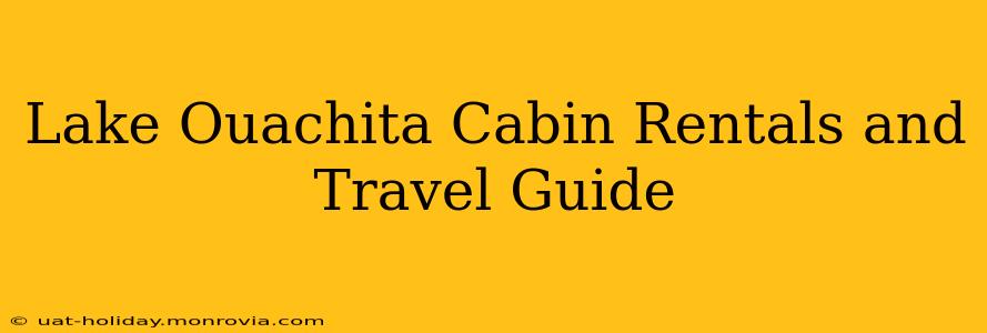 Lake Ouachita Cabin Rentals and Travel Guide