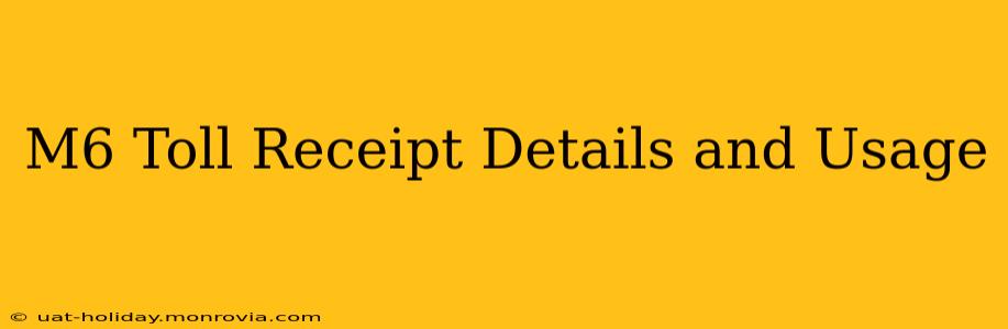 M6 Toll Receipt Details and Usage