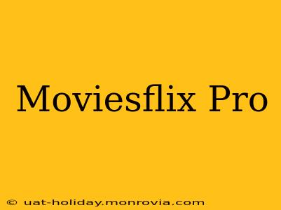 Moviesflix Pro