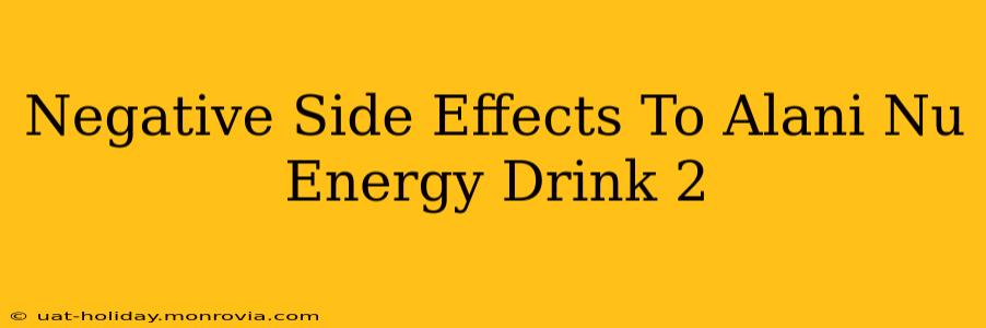 Negative Side Effects To Alani Nu Energy Drink 2