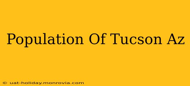 Population Of Tucson Az