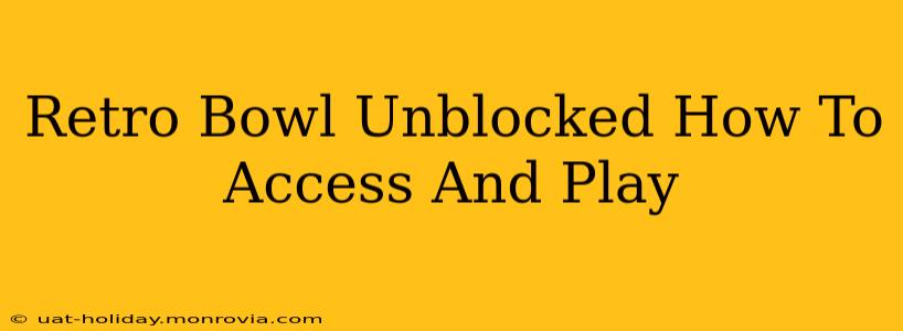 Retro Bowl Unblocked How To Access And Play