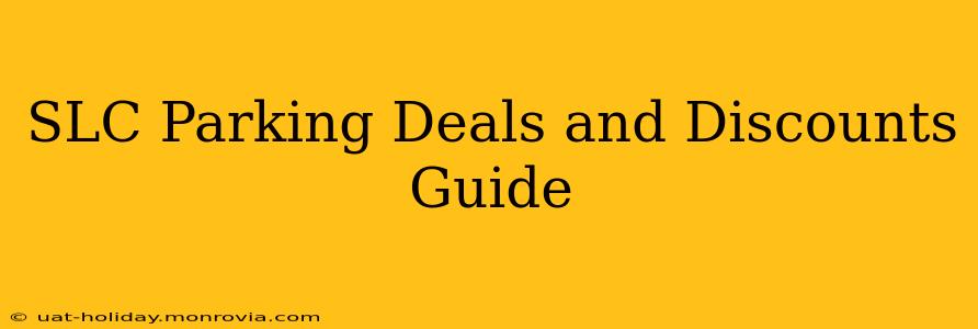 SLC Parking Deals and Discounts Guide