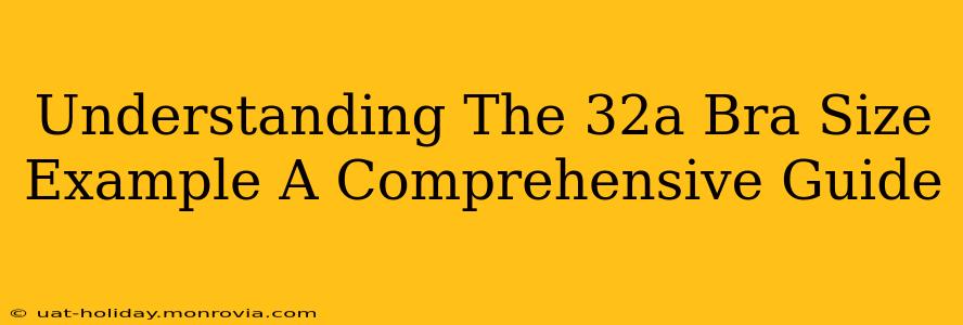 Understanding The 32a Bra Size Example A Comprehensive Guide