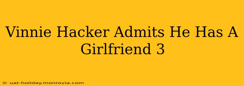 Vinnie Hacker Admits He Has A Girlfriend 3