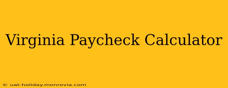 Virginia Paycheck Calculator