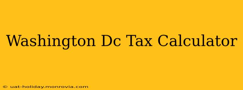Washington Dc Tax Calculator